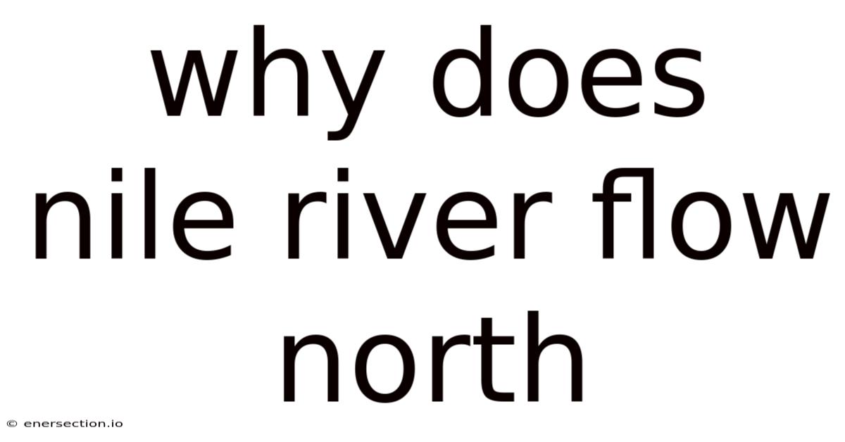 Why Does Nile River Flow North