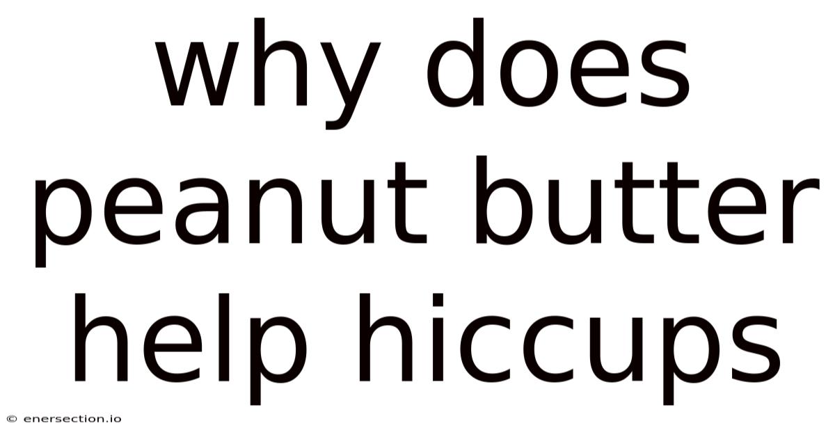 Why Does Peanut Butter Help Hiccups
