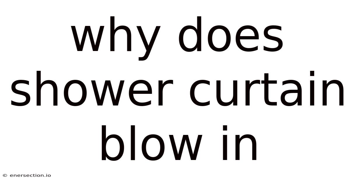Why Does Shower Curtain Blow In