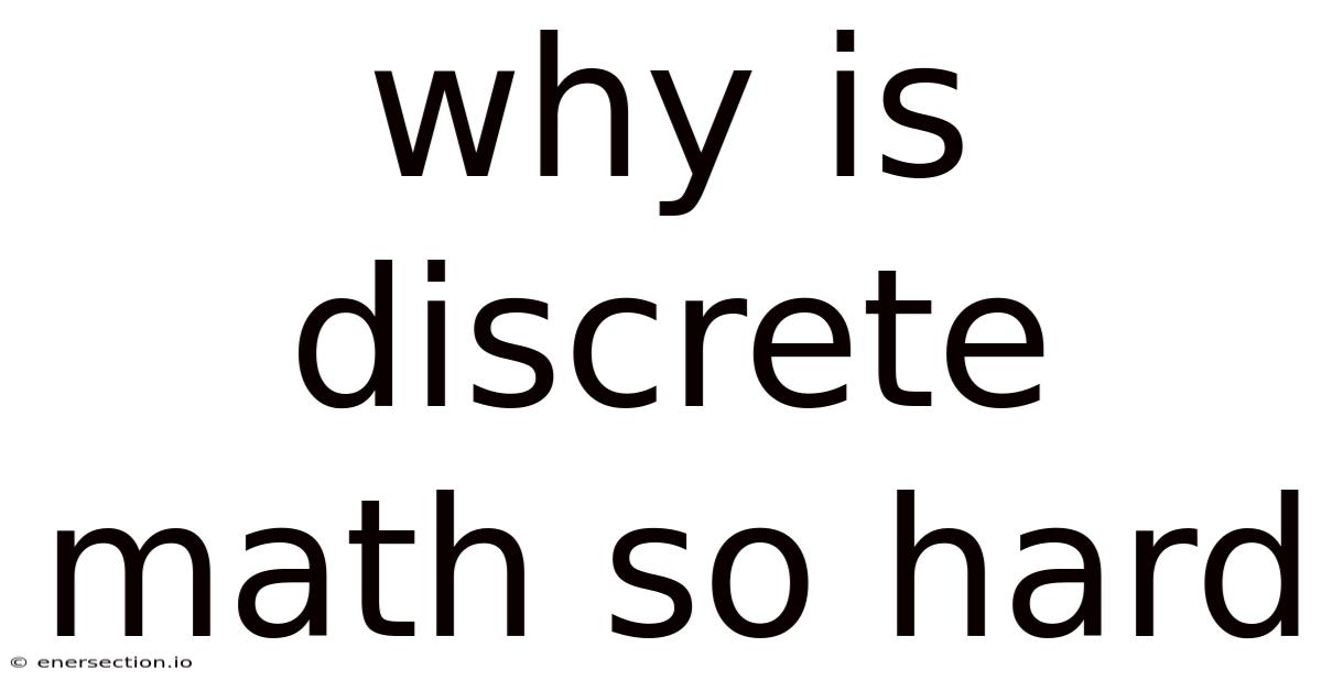Why Is Discrete Math So Hard