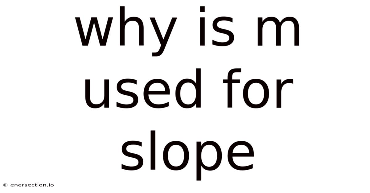 Why Is M Used For Slope