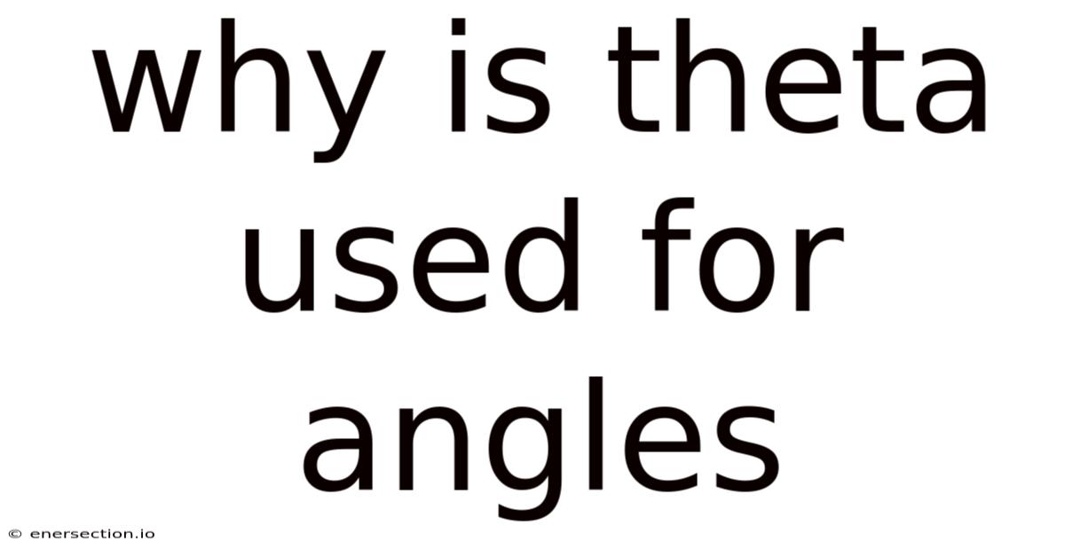 Why Is Theta Used For Angles