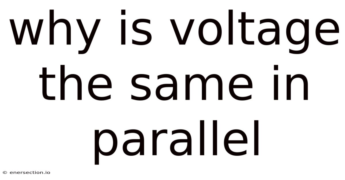 Why Is Voltage The Same In Parallel
