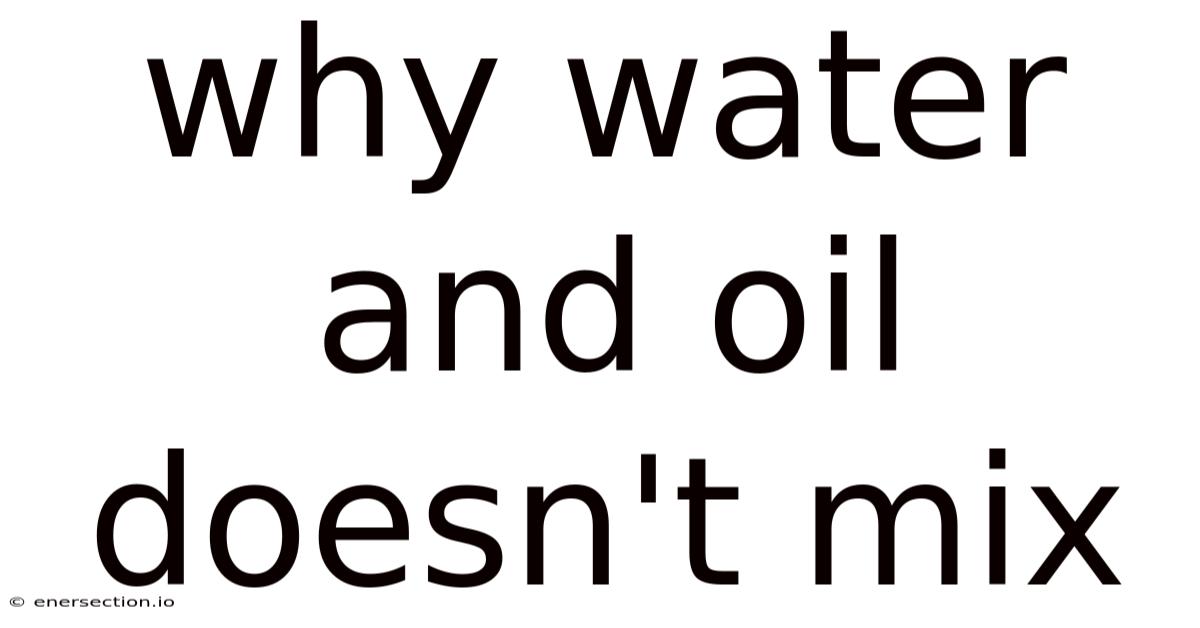 Why Water And Oil Doesn't Mix