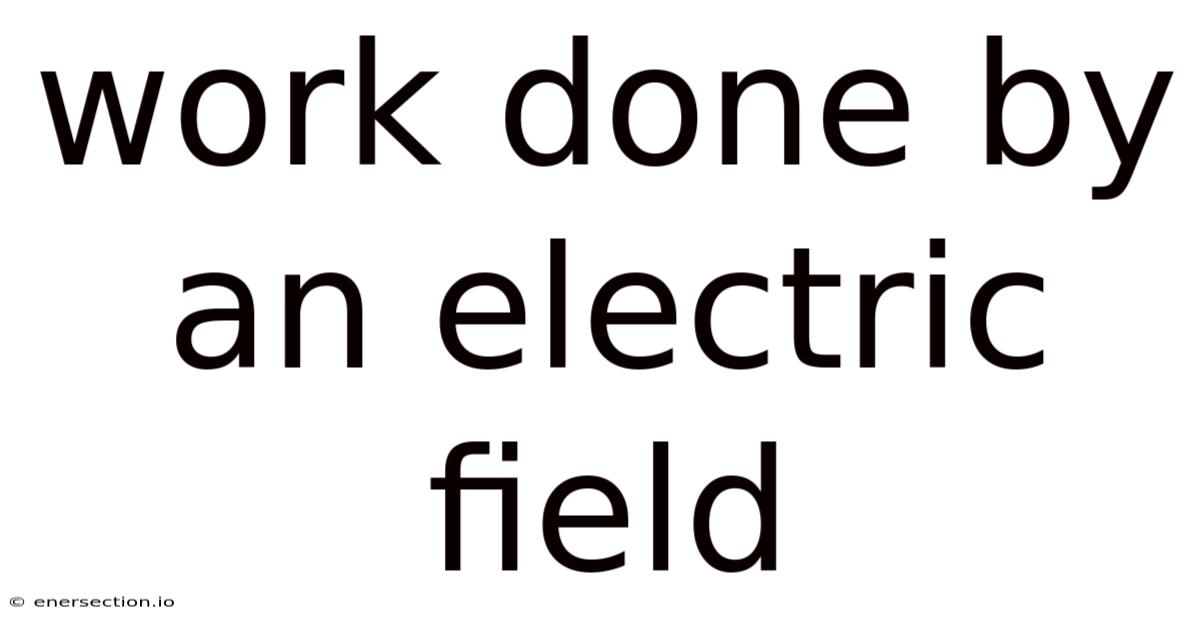Work Done By An Electric Field