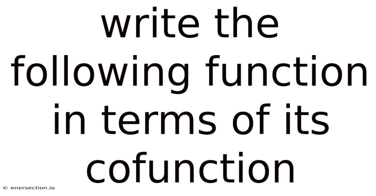 Write The Following Function In Terms Of Its Cofunction